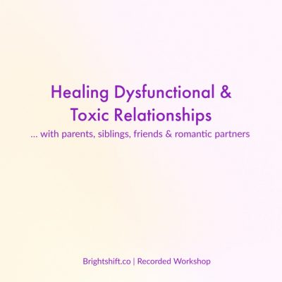 Healing Dysfunctional & Toxic Relationships